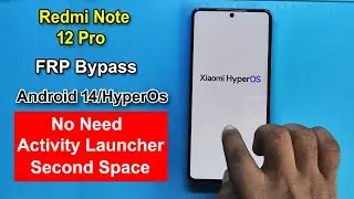 Redmi Note 12 Pro FRP Bypass Android 14 HyperOs | Gmail/Google Account Remove Redmi Note 12 Pro