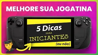 Essas 5 DICAS são ESSENCIAIS pra JOGAR MELHOR no Steam Deck