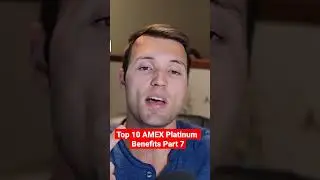 Top 10 AMEX Platinum Benefits Part 7