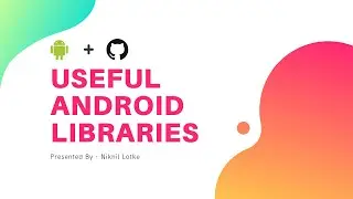 Useful Android Libraries For Developers - All Time Favorite 😍