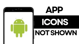 How to Fix App Icons not Showing on Home Screen on Android