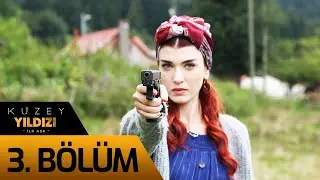 Kuzey Yıldızı İlk Aşk 3. Bölüm