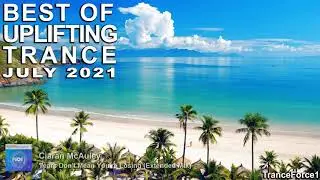 BEST OF UPLIFTING TRANCE MIX (July 2021) | TranceForce1