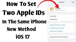 How To Set Two Apple IDs In The Same iPhone New Method iOS 17