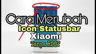 Tutorial Android (Cara merubah Icon Statusbar Xiaomi) TANPA ROOT