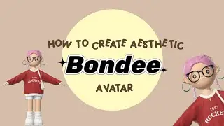 How to create Aesthetic Bondee Avatar ✨