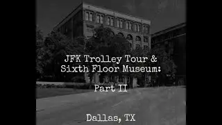 Visiting the JFK Museum in Dallas, Texas (part II)