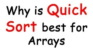 Why is Quick Sort best for Arrays