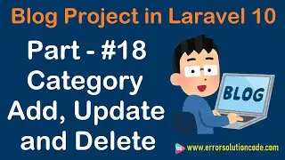 #18 Category Add, Update and Delete in Laravel 10 | Blog Project in Laravel 10