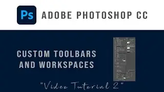 Learn Adobe Photoshop 2024 in Steps.  CUSTOM TOOLBARS AND WORKSPACES