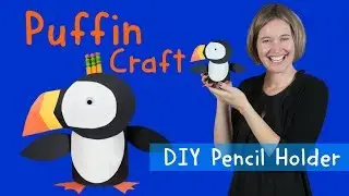 Puffin Craft | DIY Pencil Holder | Crafts for Kids | Arctic Animals