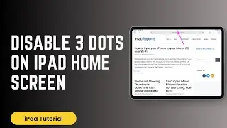 How to Disable the Three Dots on iPad Split Screen