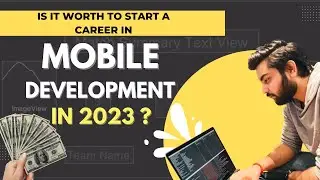 Is it worth choosing mobile development as a career option in 2023?