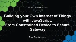 Building your Own Internet of Things with JavaScript