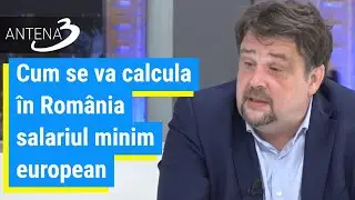 Cum se va calcula în România salariul minim european