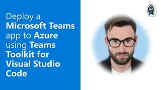 Deploy a Microsoft Teams app to Azure using Teams Toolkit for Visual Studio Code