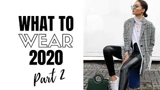 Top Wearable Fashion Trends 2020 Part 2 | How To Style