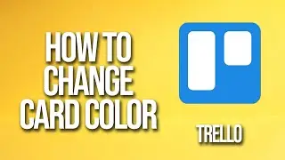 How To Change Card Color Trello Tutorial