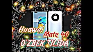 HUAWEI MATE 40 - O'ZBEK TILIDA //TEXNIK XUSUSIYATLARI VA NARXI