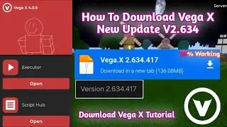 [Roblox] Download Vega X New Verison 2.634 | Tutorial & Showcase | Working On Both low & High Device