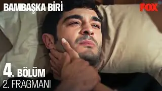 Bambaşka Biri 4. Bölüm 2. Fragmanı