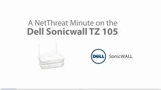 Dell SonicWALL TZ 105 - Quick Review - NetThreat Minute