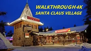 Relaxing Walkthrough in Santa Claus Village in Rovaniemi - 4K walking at Arctic Circle in Lapland