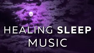 Healing Sleep Music ★︎ Body Mind Restoration ★︎ Deep Sleep Music