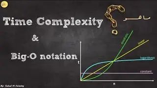 شرح الـ time complexity و الــ Big-O notation || حل أسئلة لحساب ال Big O