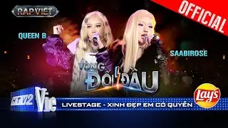 XINH ĐẸP EM CÓ QUYỀN - Queen B x Saabirose hệ chiến kết hợp cực slay | Rap Việt 2024 [Live Stage]