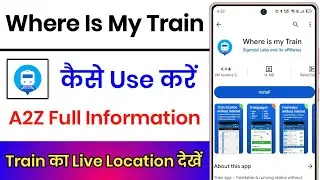 Where Is My Train App Kaise Use Kare || How To Use Where Is My Train App || Where Is My Train App