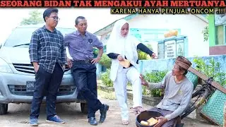 SEORANG ANAK TIDAK MENGAKUI MERTUA KARENA HANYA PENJUAL ONCOM !!! AKHIRNYA INI YANG TERJADI