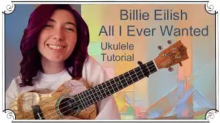 Everything I Wanted, Billie Eilish | Ukulele Tutorial
