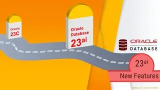 Oracle 23C New Feature | Oracle 23C to Oracle 23ai