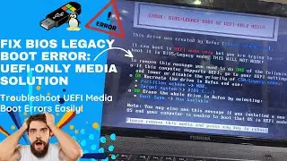 How TO FIX ERROR BIOS/LEGACY BOOT OF UEFI-ONLY MEDIA | 