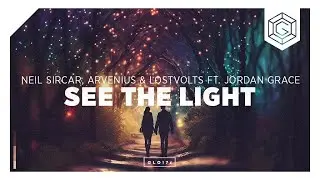 Neil Sircar, Arvenius & LostVolts ft. Jordan Grace - See The Light