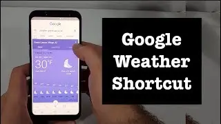 How To Add A Google Weather Shortcut To The Home Screen On Your Phone