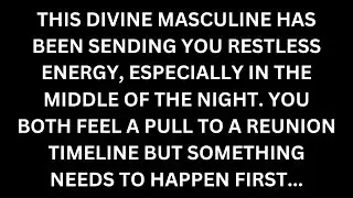 Divine Feminine: This Divine Masculine Sends You Restless Energy At Night... [Twin Flame Reading]