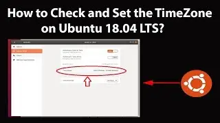 How to Check and Set the TimeZone on Ubuntu 18.04 LTS?
