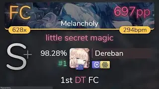 Dereban | fhana - little secret magic [Melancholy] 1st +HDDT FC 98.28% {#1 697pp FC} - osu!