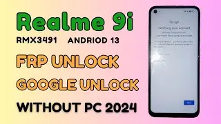 Realme 9i (RMX3491) frp bypass Android 13 || Realme 9 / 9i Google Account Bypass without PC