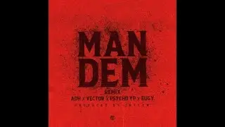 ADH - Man Dem Remix ft. Vector, PsychoYP, Eugy (Official Audio)