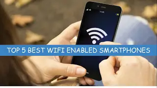 TOP 5 BEST WIFI ENABLED SMARTPHONES IN DUBAI, UAE