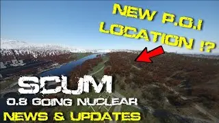 NEW P.O.I IN SCUM | Scum 0.8 Going Nuclear | News & Updates for 0.85v