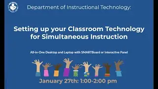 Setting up your Classroom Technology for Simultaneous Instruction: Group 1 afternoon