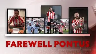 Farewell Pontus | The skipper's Brentford journey in his own words 🎞