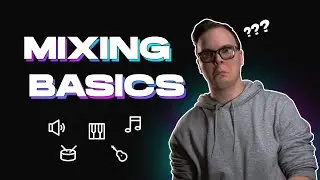 Mixing Basics for 2021 - Music production masterclass