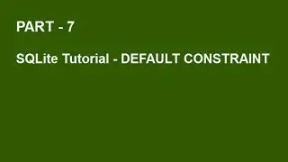 SQLite Tutorial Part 7  -  DEFAULT Constraint