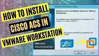 How to Install Cisco ACS In VMware Workstation- Part 1