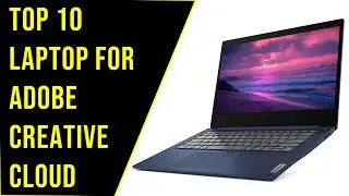 ✅Top 10 Best Laptop for Adobe Creative Cloud 2022 | Best Budget Laptop for Adobe Creative Cloud 2022